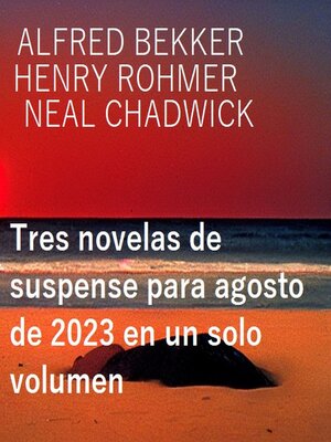 cover image of Tres novelas de suspense para agosto de 2023 en un solo volumen